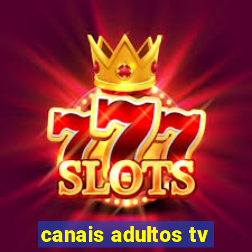 canais adultos tv